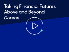 Taking Financial Futures Above and Beyond: Meet Dorene